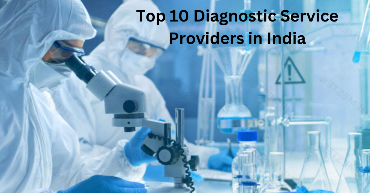 Top 10 Diagnostic Service Providers in India