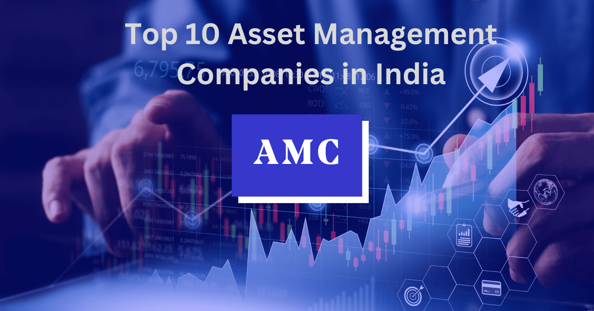 Top 10 Asset Management Companies in India