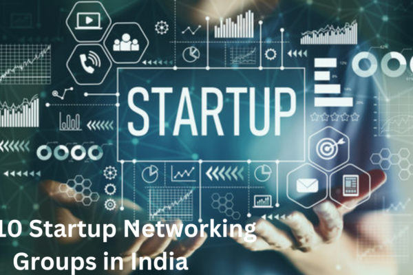 Top 10 Startup Networking Groups in India