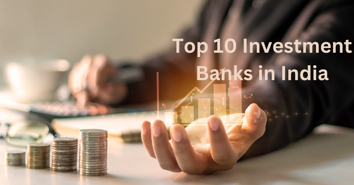 Top 10 Investment Banks in India