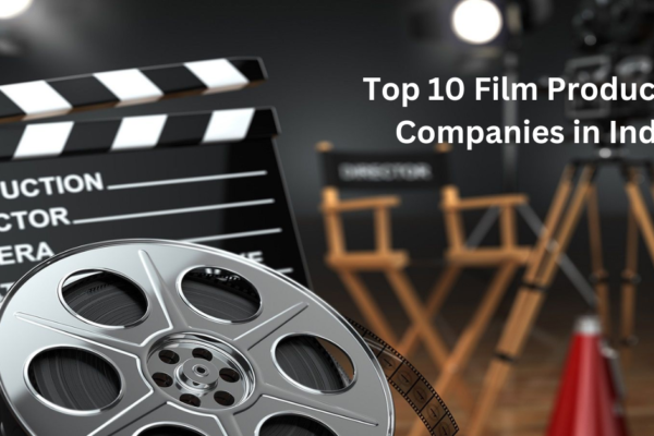 Top 10 Film Production Companies in India