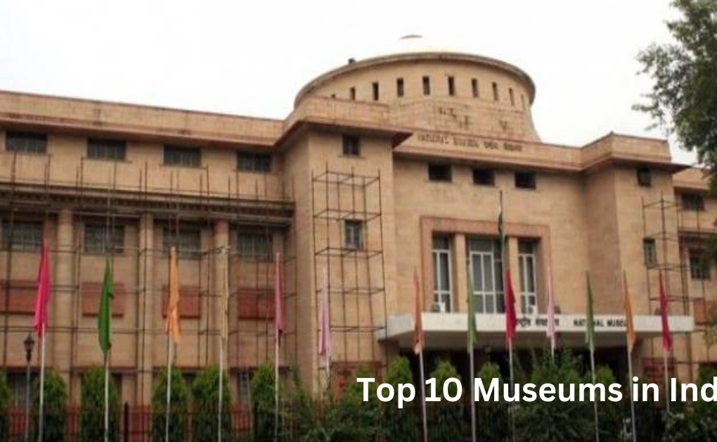 Top 10 Museums in India