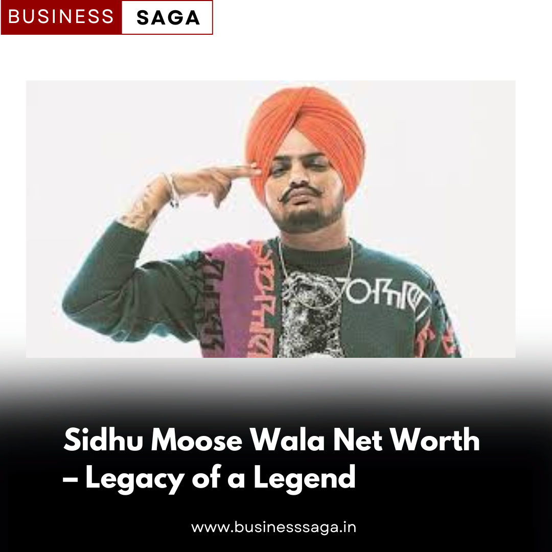 Sidhu Moose Wala Net Worth – Legacy of a Legend
