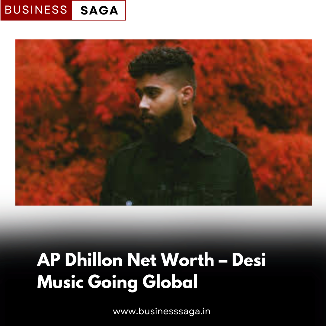 AP Dhillon Net Worth – Desi Music Going Global
