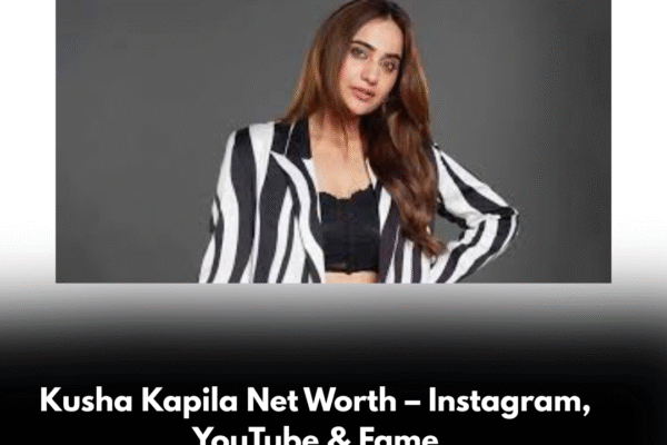 Kusha Kapila Net Worth – Instagram, YouTube & Fame Kusha Kapila Net Worth – Instagram, YouTube & Fame