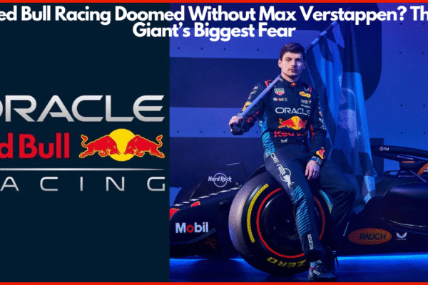 Is Red Bull Racing Doomed Without Max Verstappen? The F1 Giant’s Biggest Fear
