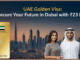 UAE Golden Visa: Secure Your Future in Dubai with ₹23 Lakh