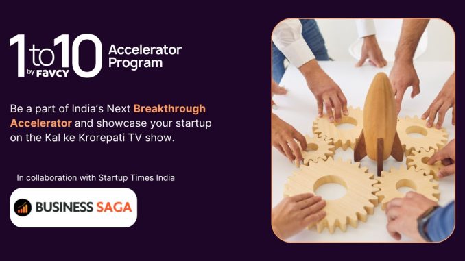 Business Saga India Partners with Favcy’s 1to10 Accelerator to Empower High-Growth Startups Across India